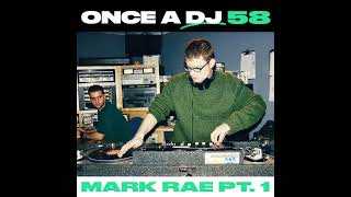 Mark Rae pt 1: Right Places, Right Times