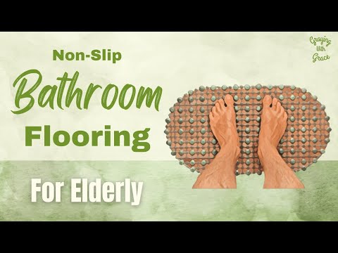 Non-Slip Bathroom Flooring For Elderly Seniors