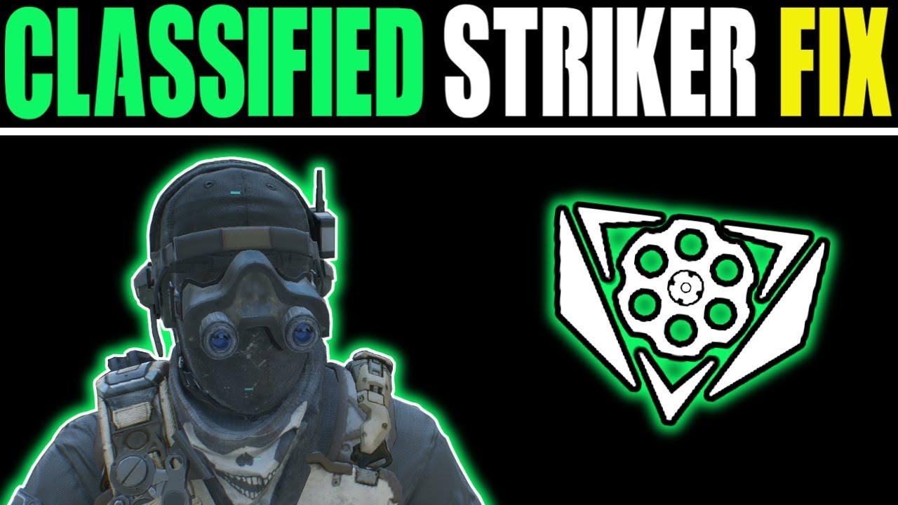 THE REAL WAY TO FIX CLASSIFIED STRIKER... (THE DIVISION 1.8.2)