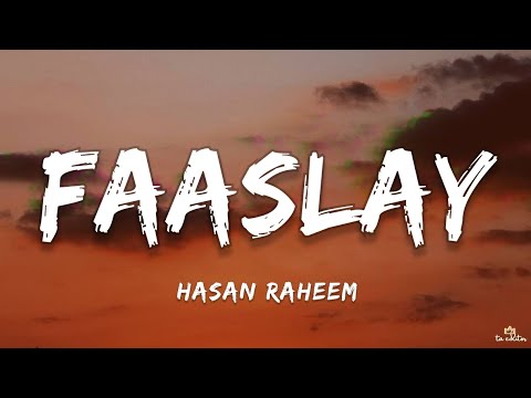 Hasan Raheem Faaslay Lyrics Ta Editor 