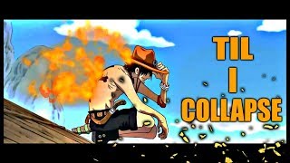 Ace Amv - Till I Collapse Hd