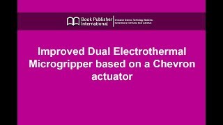 Improved Dual Electrothermal Microgripper based on a Chevron actuator