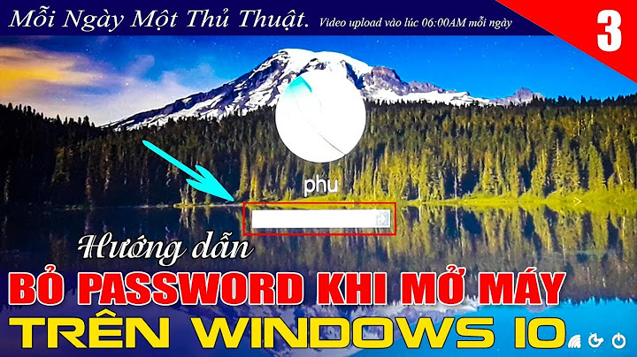 Hướng dẫn bỏ pass trong win 10