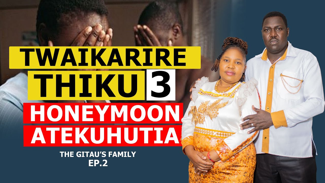 MUTHURI WAKWA AHANAGA THIMU ITARI NA APPS TUKIHIKANIA, UGICAGI NINII NDAMURUTA... THE GITAU'S FAMILY