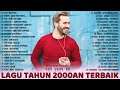 Lagu Tahun 2000an Indonesia Pop Terbaik - Lagu Nostalgia Tahun 2000an