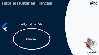 #26-Tutoriel Flutter en Français - Gridview