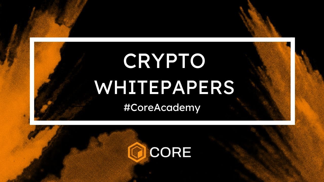 Crypto Whitepapers Explained #CoreAcademy