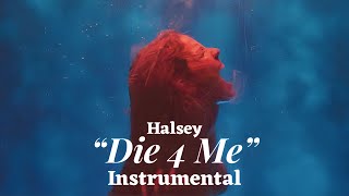 Halsey - “Die 4 Me” Official Instrumental