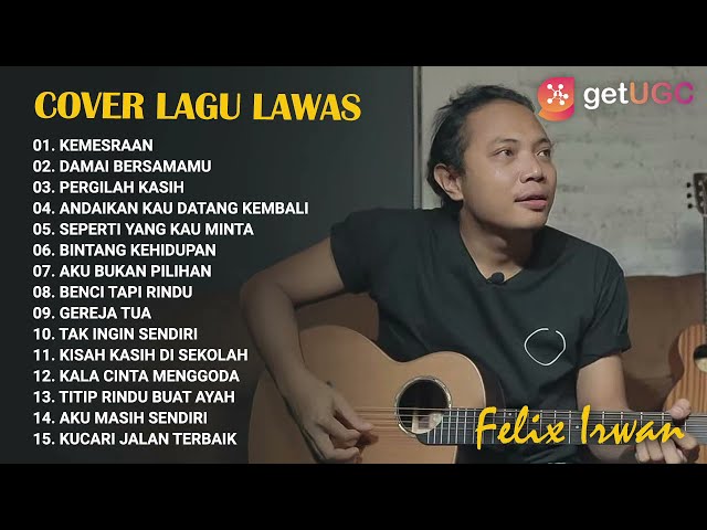 KEMESRAAN - FELIX IRWAN | DAMAI BERSAMAMU, PERGILAH KASIH class=