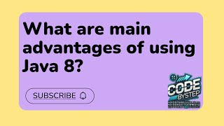 What are main advantages of using Java 8? Java Online class
