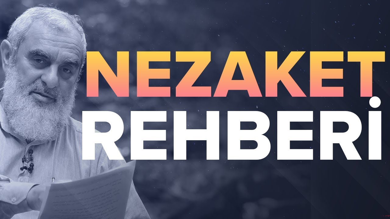 NEZAKET REHBERİ. 7'DEN 70'E HERKES İZLEMELİ | Nureddin Yıldız