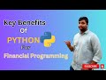 Key Benefits Of Python For Financial Programming | Python In the Field Of Finance #python #finance