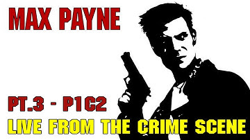 Max Payne - Part 1 Chapter 2: Live from the Crime Scene