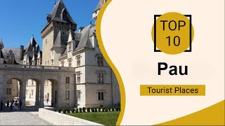 Top 10 Best Tourist Places to Visit in Pau | France - English