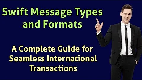 Swift Message Types and Formats: A Complete Guide for Seamless International Transactions