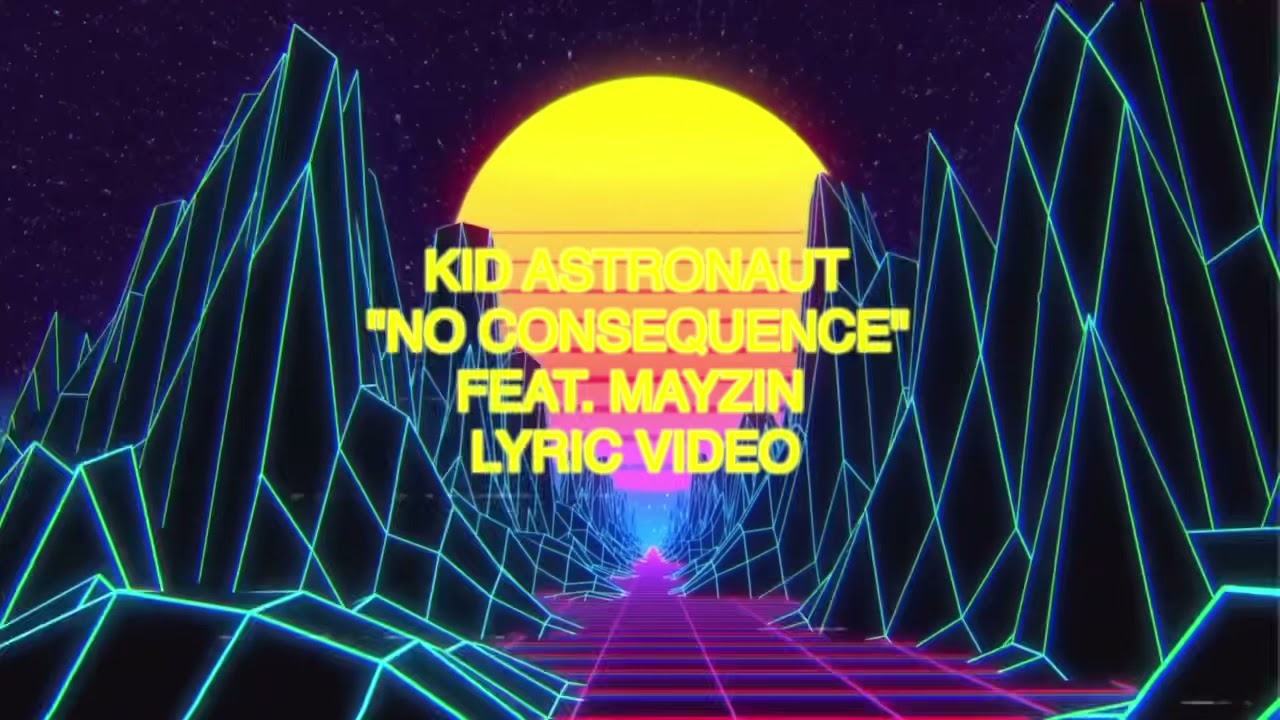 KID ASTRONAUT - NO CONSEQUENCE (LYRIC VIDEO) bekijken op YouTube KID ASTRONAUT - NO CONSEQUENCE (LYRIC VIDEO) bekijken op YouTube