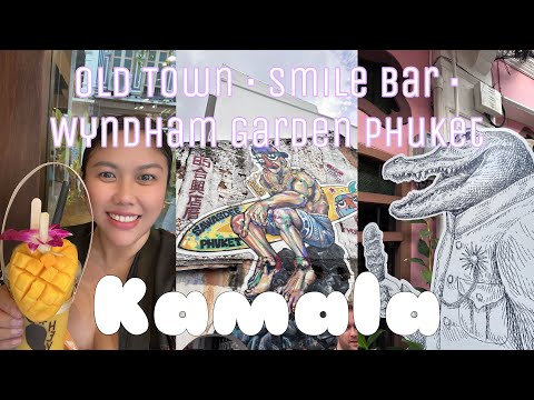 Birthday Vlog Part 5: KAMALA | Wyndham Garden Phuket, Smile Bar, Old Town, Hey Mango, Aloa Massage