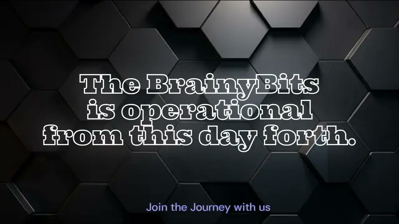 Welcome to this Educational Journey with The BrainyBits.