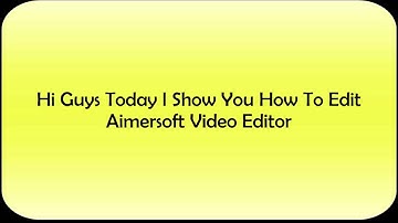 How To Edit Video Aimer Soft Video Editor