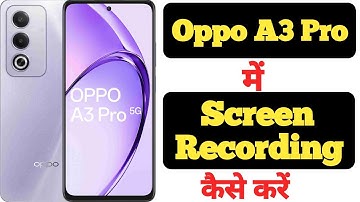 How to record screen in Oppo A3 Pro with audio || Oppo A3 Pro me screen recording kaise kare ||