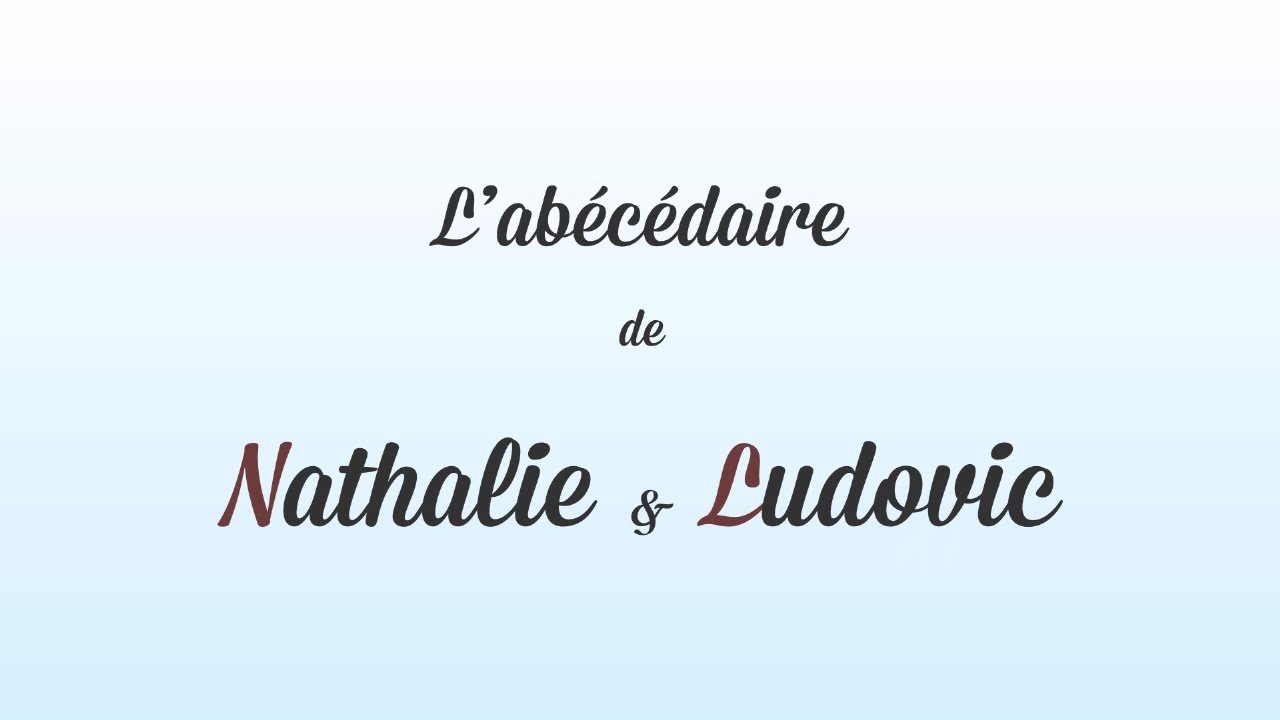 L Abecedaire De Nathalie Ludovic Youtube