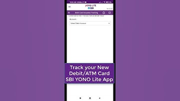 Track online new SBI Debit ATM Card by YONO Lite App with live Demo