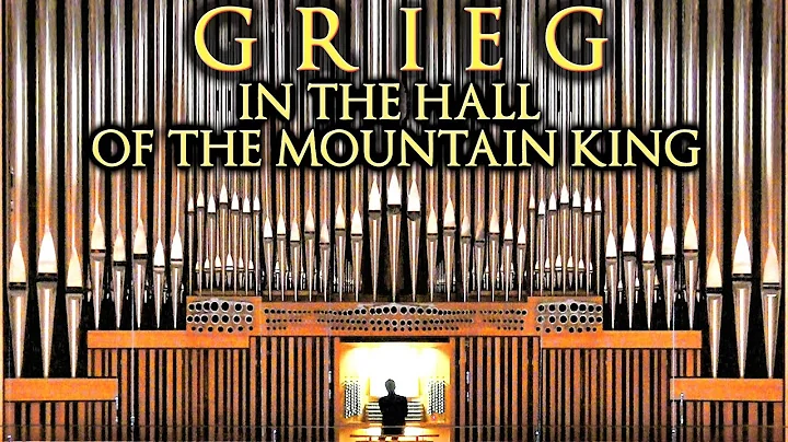 GRIEG - IN THE HALL OF THE MOUNTAIN KING - ORGAN O...