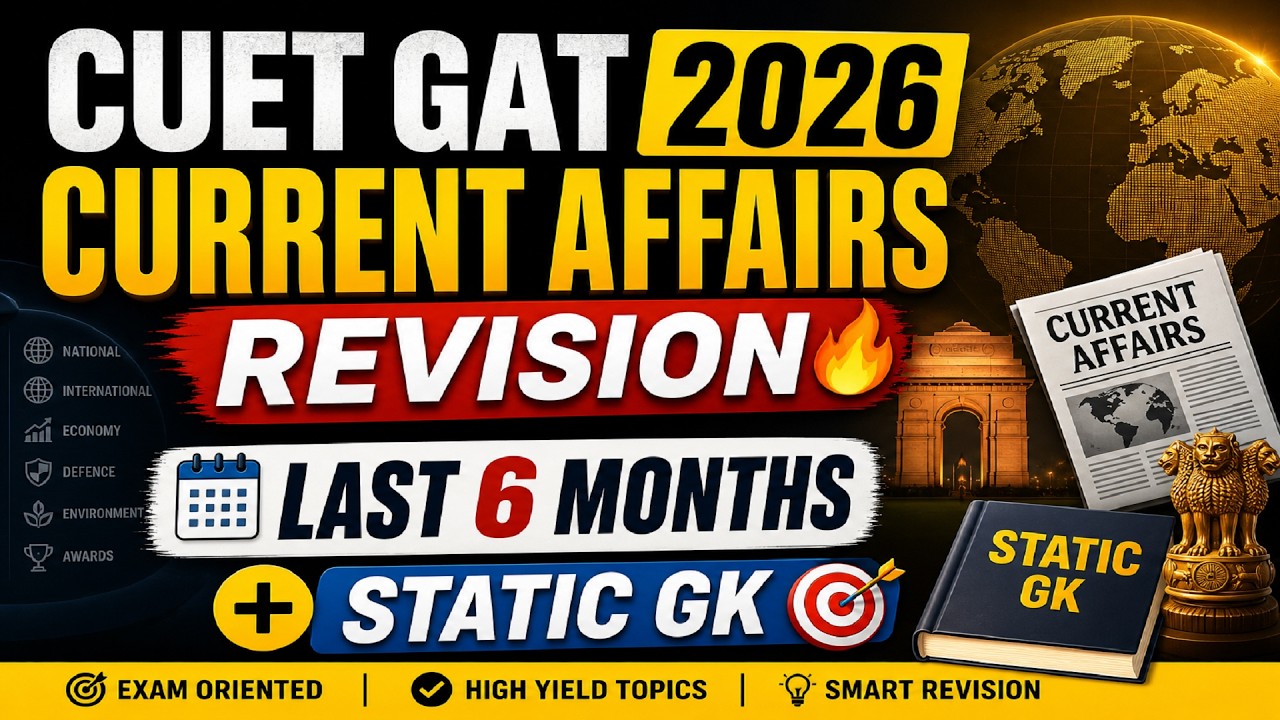 CUET GAT 2026 Current Affairs One Shot Revision 🔥| Last 6 Months ...