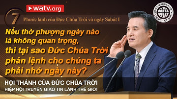 Phước lành của Đức Chúa Trời và ngày Sabát I | Hội Thánh của Đức Chúa Trời