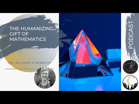 Allison Henrich  - The Humanizing Gift of Mathematics