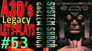 A3D's System Shock Let's Play: #53 Security?