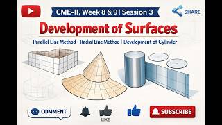 CME II,Week 8&9 Session 3 Development of surfaces- Parallel line, Radial line, Development of cylind