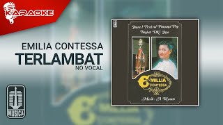 Emilia Contessa - Terlambat (Official Karaoke Video) | No Vocal
