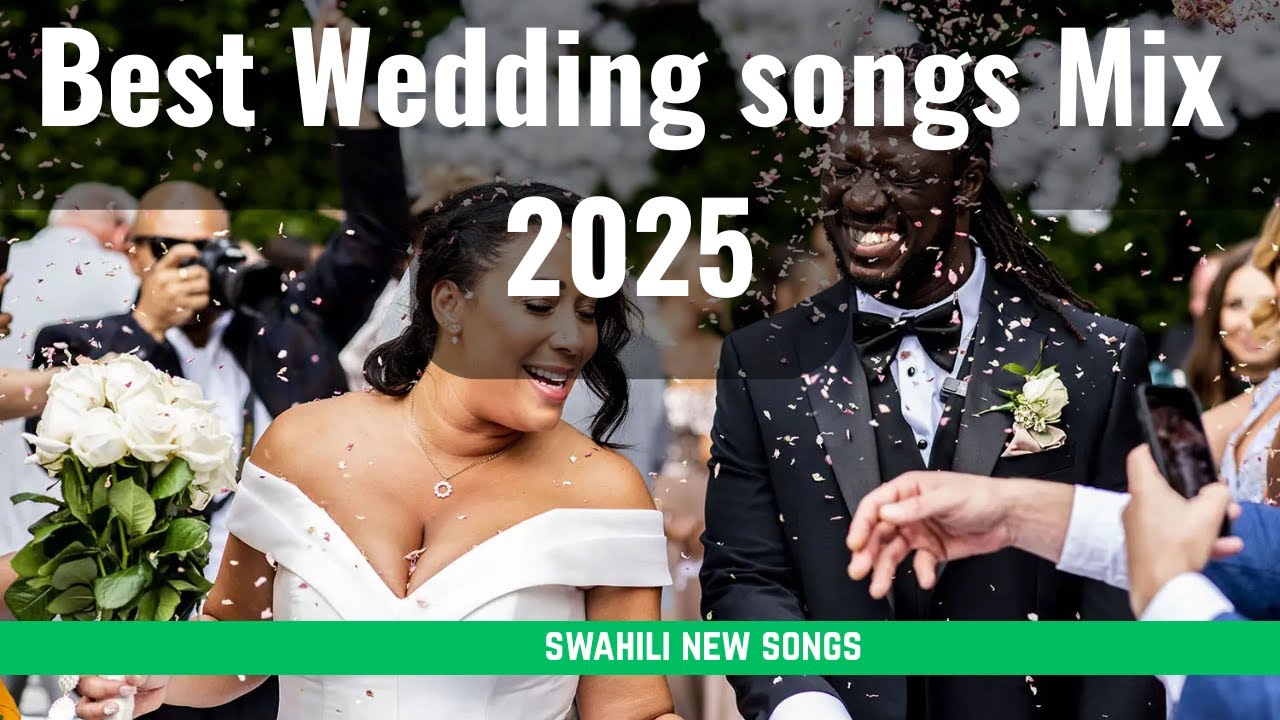 The Best Wedding Mix 2025/Nyimbo Zuri Za Harusi