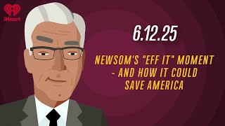 NEWSOM'S "EFF IT' MOMENT - AND HOW IT COULD SAVE AMERICA - 6.12.25 | Countdown with Keith Olbermann