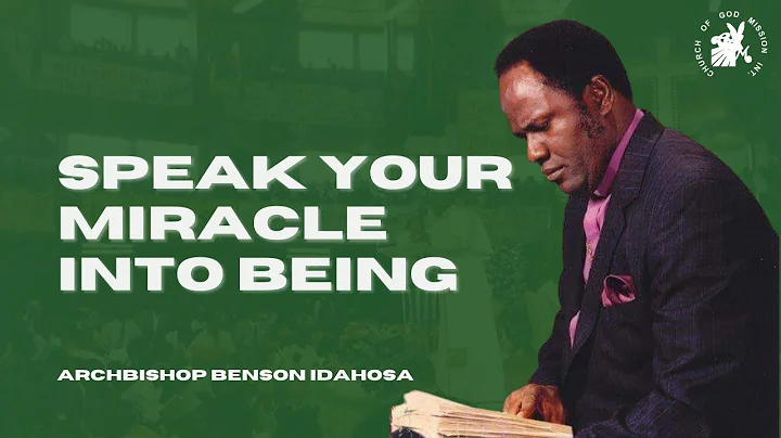 Speak Your Miracle Into Being - Archbishop Benson ...