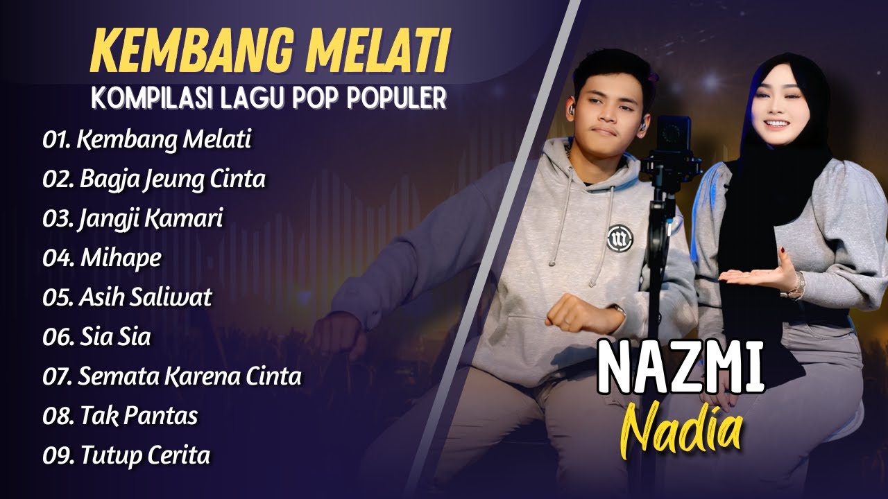 NAZMI NADIA - KEMBANG MELATI - BAGJA JEUNG CINTA - JANGJI KAMARI || LAGU SUNDA TERPOPULER 2025