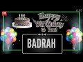 BADRAH Happy Birthday Happy Birthday Song Best Wishes BADRAH Happy Birthday Happy Birthday Song Best Wishes