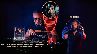 Andia x @deliricofficial - Pentru ca (Victor Stan & Andaro remix)