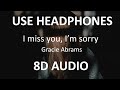Gracie Abrams I Miss You IтАЩm Sorry 8D Audio ЁЯОз Gracie Abrams I Miss You IтАЩm Sorry 8D Audio ЁЯОз