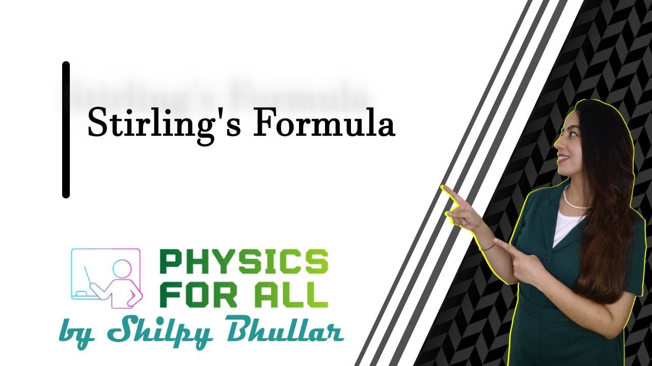 Stirling's Formula - BSc Physics Series - by Shilpy Bhullar (Hindi/English)