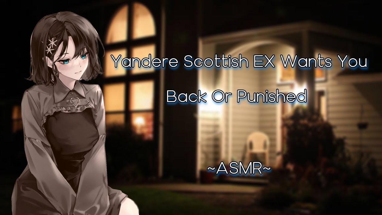 Yandere Scottish EX Wants You Back Or Punished [ASMR] [F4M]