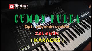 Download Lagu Lagu Daerah Sungai Penuh - CUMON PULE - ZAL ANEN (KARAOKE) cipt . zulyendri soeloet MP3 Download Lagu Lagu Daerah Sungai Penuh - CUMON PULE - ZAL ANEN (KARAOKE) cipt . zulyendri soeloet MP3