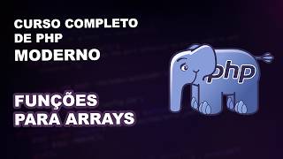 Desvendando o Poder das FUNÇÕES de ARRAY em PHP para Iniciantes