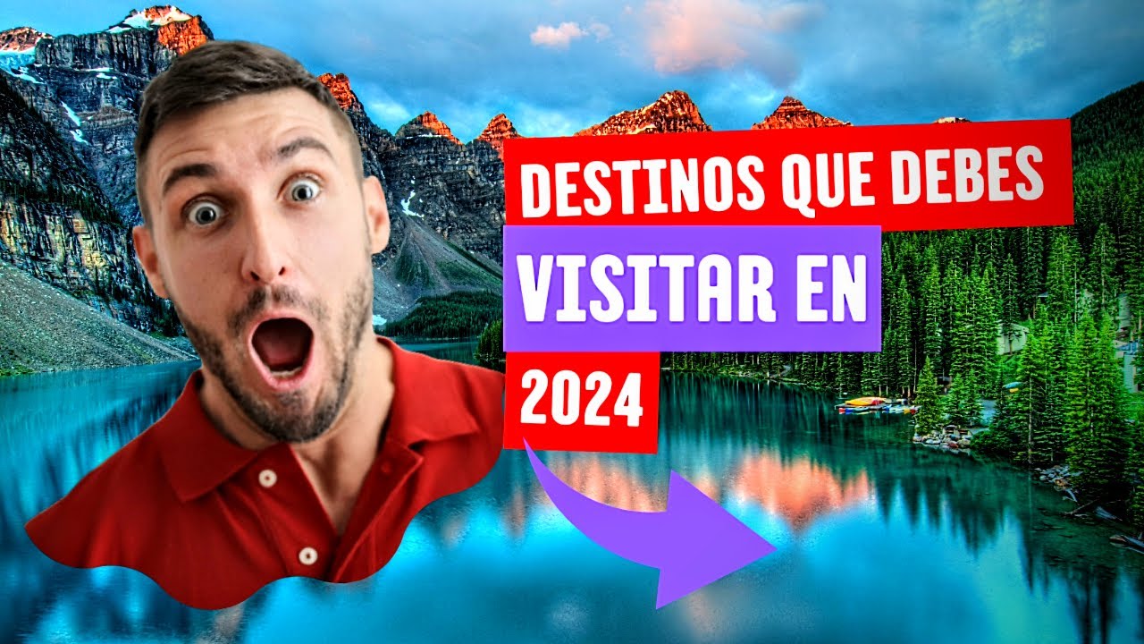 MEJORES DESTINOS para VIAJAR en 2024 - YouTube
