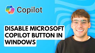 How to Disable Microsoft Copilot Button in Windows [2026 Full Guide]
