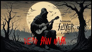 Dead Skin Mask - Acoustic Slayer Cover