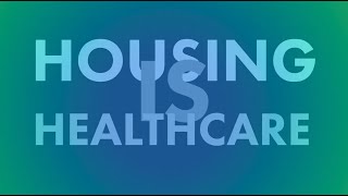 Housing is Healthcare