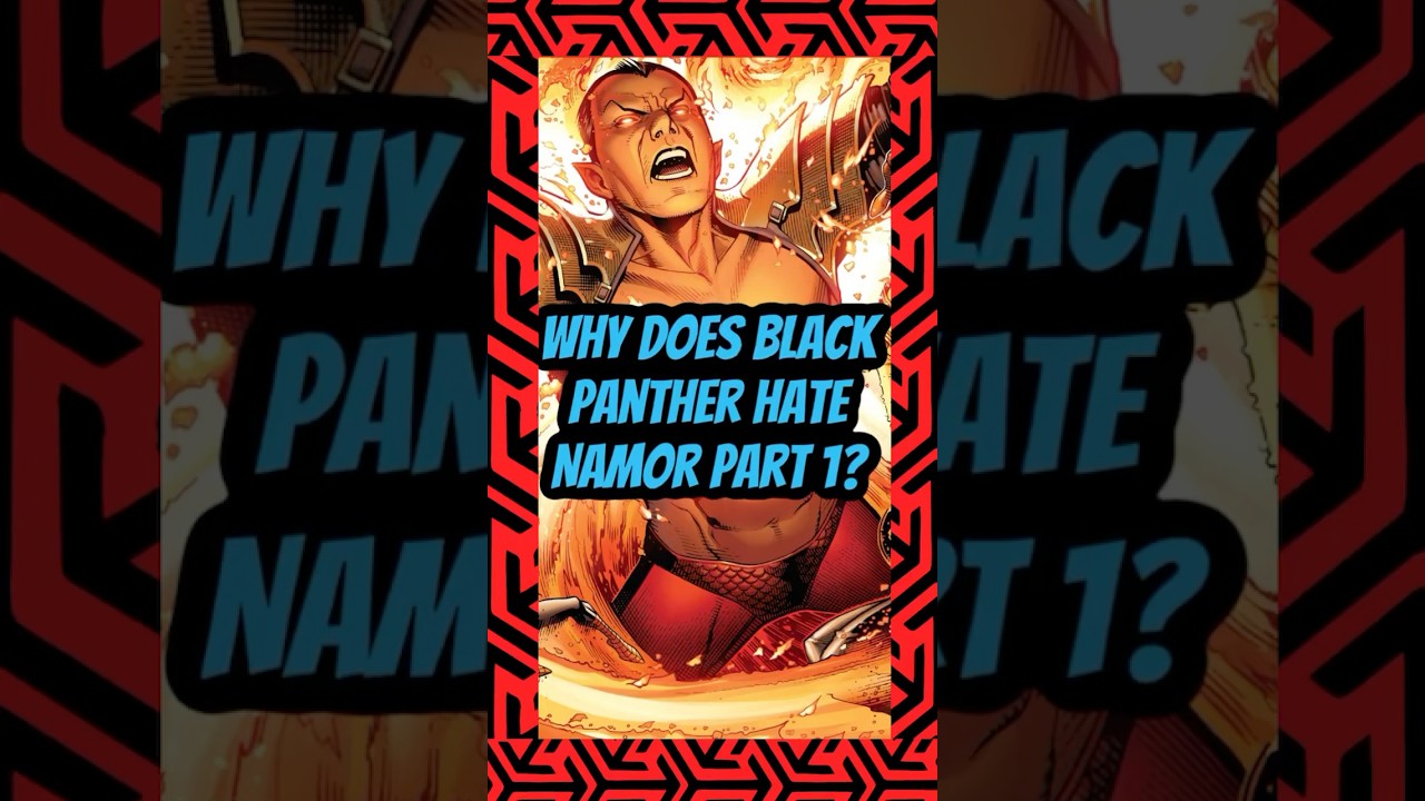 Почему Чёрная Пантера ненавидит Намора? Часть 1 