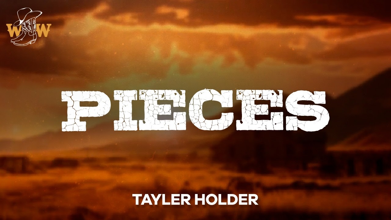 Tayler Holder - Pieces (Lyrics)